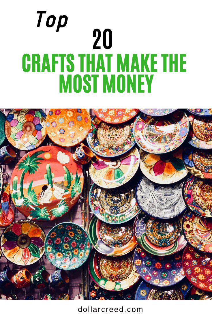 Top 20 Crafts That Make The Most Money DollarCreed