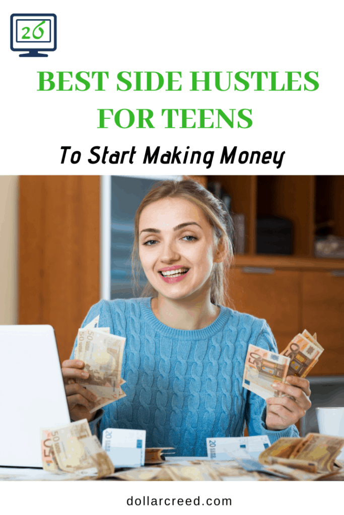 26 Best Side Hustles For Teens To Start Making Money DollarCreed