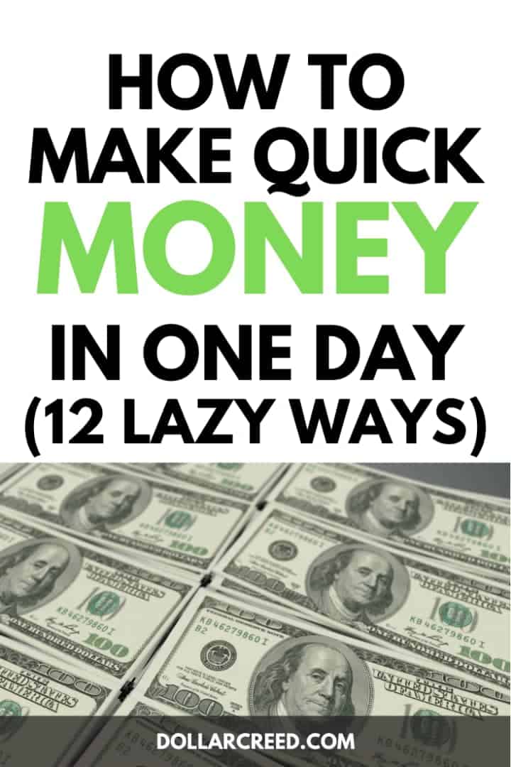 How to make quick money in one day (12 lazy ways) DollarCreed
